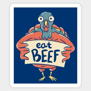 Thanksgiving Turkey - Eat Beef | Sarcasm Ironic Quote Sticker